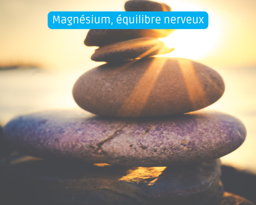 Magnésium, équilibre nerveux